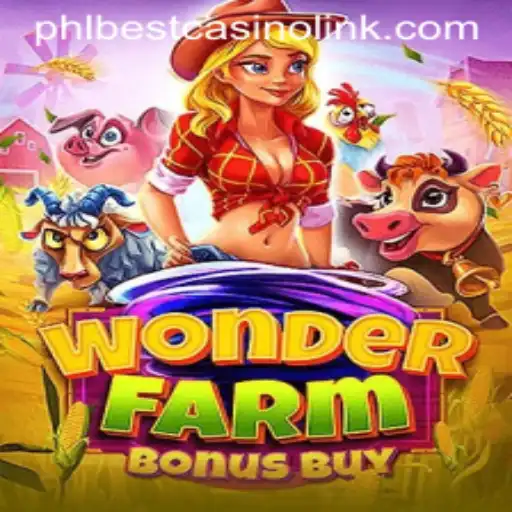 WonderFarmBonusBuy: The Ultimate Gaming Experience at PHLBest Casino